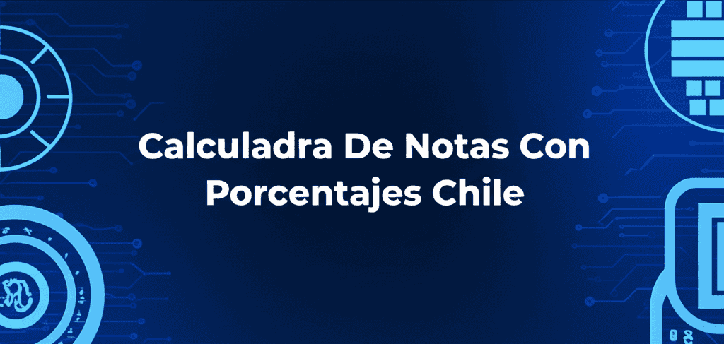 Calculadora de Notas con Porcentajes para Chile
